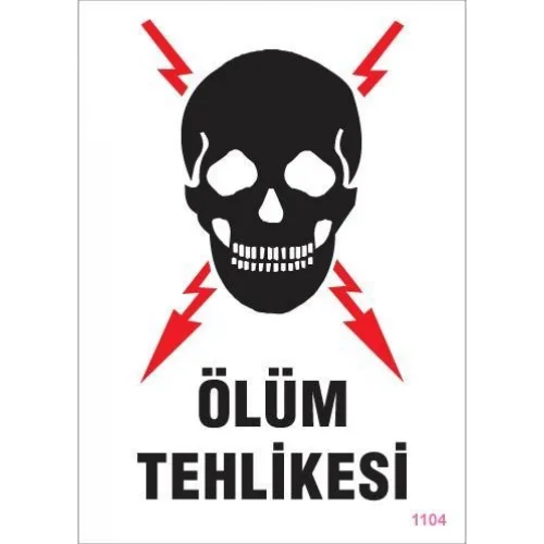 Mey İthalat® Ölüm Tehlikesi Uyarı Levhası 25x35 KOD:1104