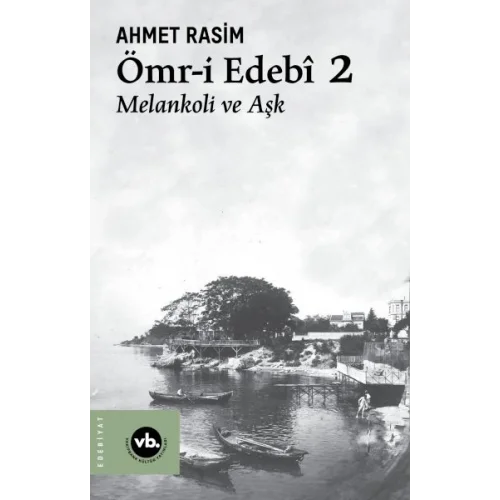 Ömr-i Edebî 2 Melankoli ve Aşk