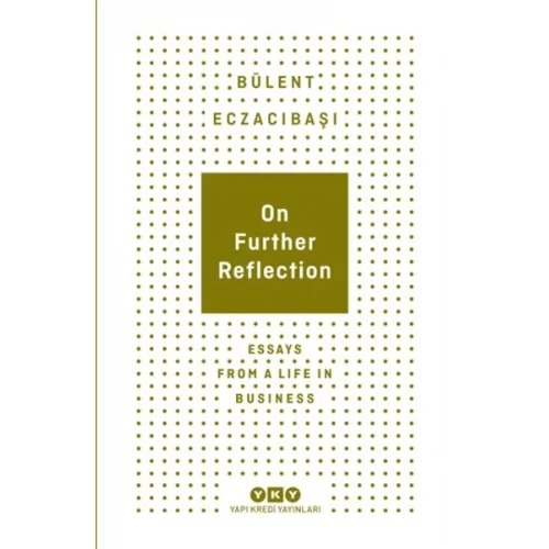 On Further Reflection - Essays From A Life In Business