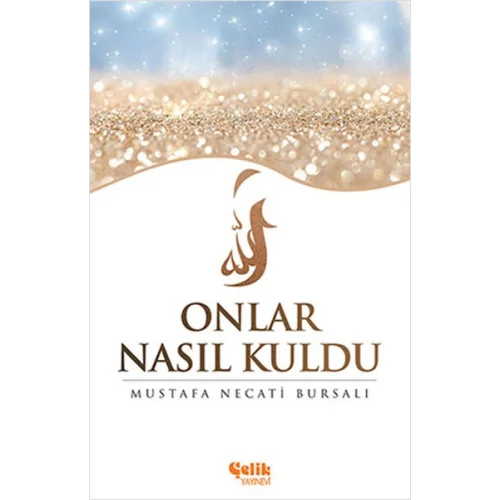 Onlar Nasıl Kuldu