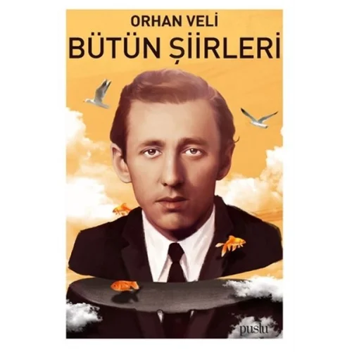 Orhan Veli - Bütün Şiirleri