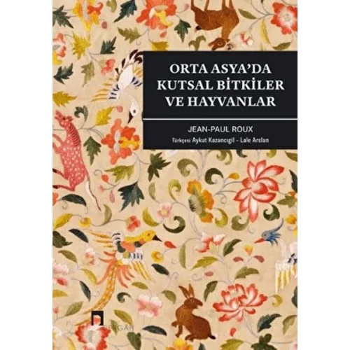 Orta Asya’da Kutsal Bitkiler ve Hayvanlar