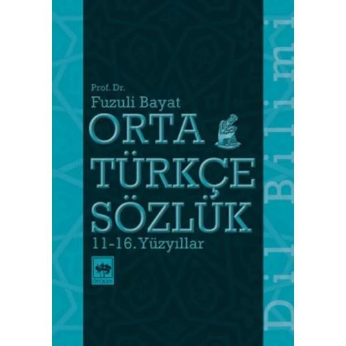Orta Türkçe Sözlük 11-16. Yüzyıllar