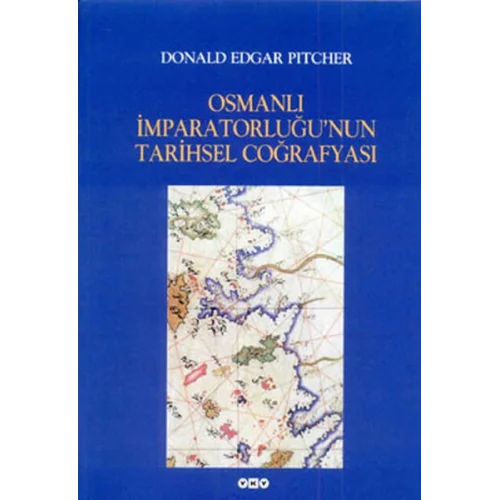 Osmanlı İmparatorluğu’nun Tarihsel Coğrafyası