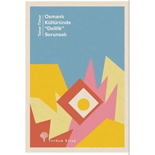 Osmanlı Kültüründe Delilik” Sorunsalı