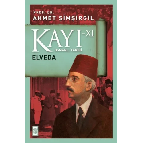 Osmanlı Tarihi Kayı 11 -  Elveda