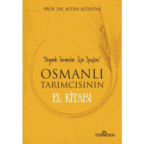 Osmanlı Tarımcısının El Kitabı - Organik Tarımcılar İçin İpuçları