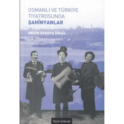 Osmanlı ve Türkiye Tiyatrosunda Şahinyanlar