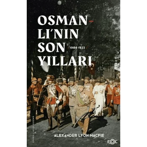 Osmanlı’nın Son Yılları 1908 -1923