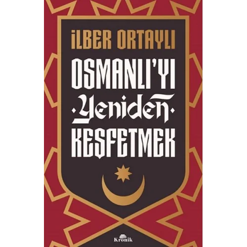 Osmanlı’yı Yeniden Keşfetmek