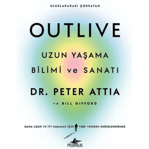 Outlive: Uzun Yaşama Bilimi ve Sanatı
