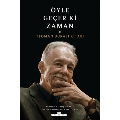 Öyle Geçer ki Zaman - Teoman Duralı Kitabı