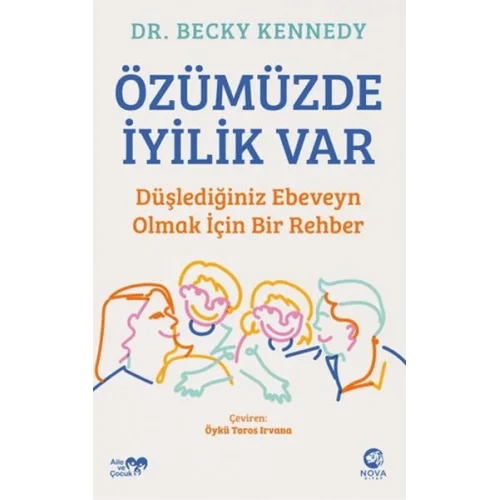Özümüzde İyilik Var: Düşlediğiniz Ebeveyn Olmak İçin Bir Rehber