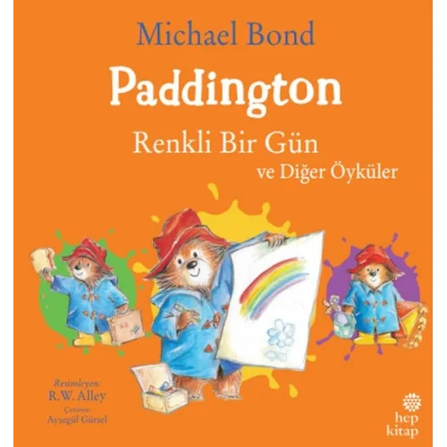 Paddington: Renkli Bir Gün ve Diğer Öyküler