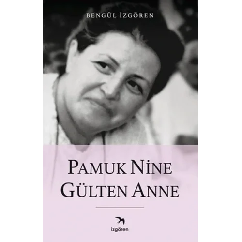 Pamuk Nine Gülten Anne