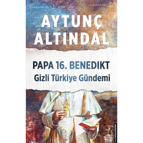 Papa 16.Benedikt Gizli Türkiye Gündemi