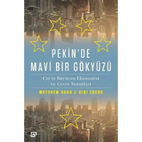 Pekinde Mavi Bir Gökyüzü - Çinin Büyüyen Ekonomisi ve Çevre Sorunları