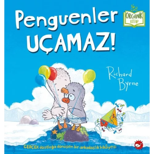 Penguenler Uçamaz! - Organik Kitaplar