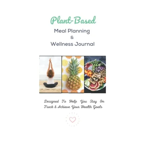 Plant Based Meal Planning and Wellness Journal