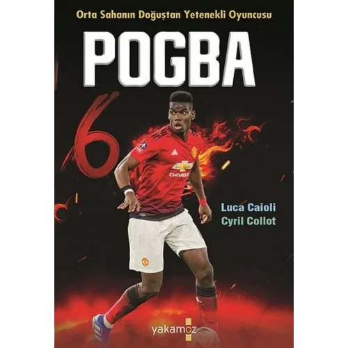 Pogba - Orta Sahanın Doğuşta Yetenekli Oyuncusu