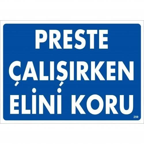 Mey İthalat® Preste Çalışırken Elini Koru Uyarı Levhası 25x35 KOD:259