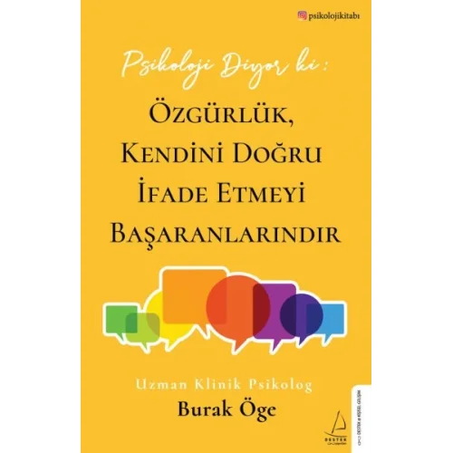 Psikoloji Diyor ki: Özgürlük, Kendini Doğru İfade Etmeyi Başaranlarındır