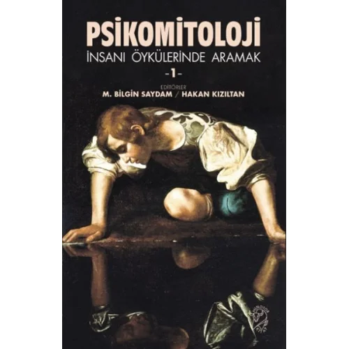 Psikomitoloji –  İnsanı Öykülerinde Aramak 1