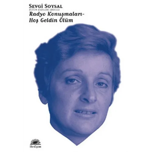 Radyo Konuşmaları - Hoş Geldin Ölüm