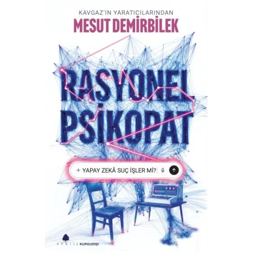 Rasyonel Psikopat – Yapay Zekâ Suç İşler mi?