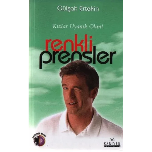 Renkli Prensler Kızlar Uyanık Olun!