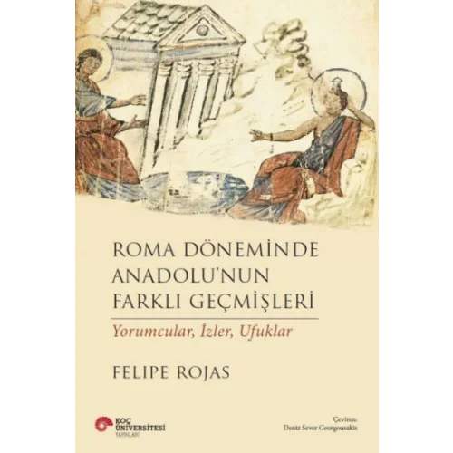 Roma Döneminde Anadolu’Nun Farklı Geçmişleri Yorumcular, İzler, Ufuklar