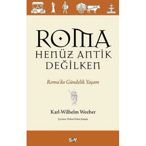 Roma Henüz Antik Değilken Roma’da Gündelik Yaşam