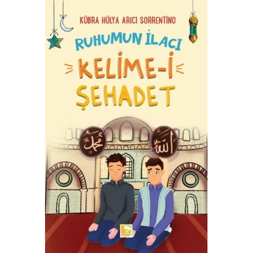 Ruhumun İlacı Kelime-i Şehâdet