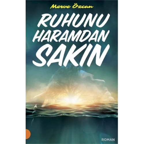 Ruhunu Haramdan Sakın