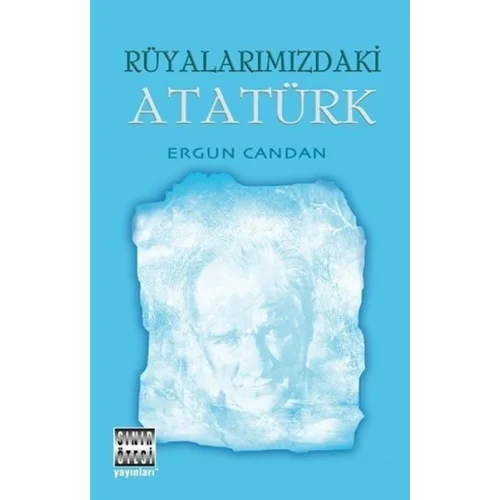 Rüyalarımızdaki Atatürk