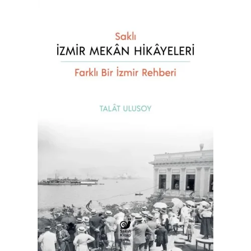 Saklı İzmir Mekan Hikayeleri