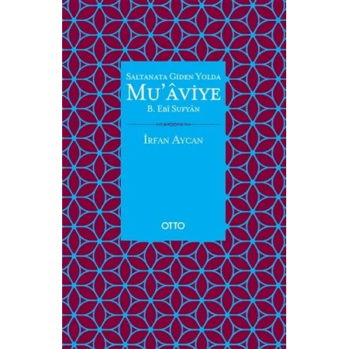 Saltanata Giden Yolda Muaviye B. Ebi Sufyan