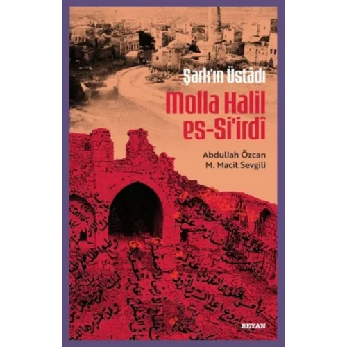 Şarkın Üstâdı Molla Halil es-Siirdî