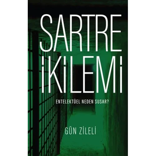 Sartre İkilemi - Entelektüel Neden Susar