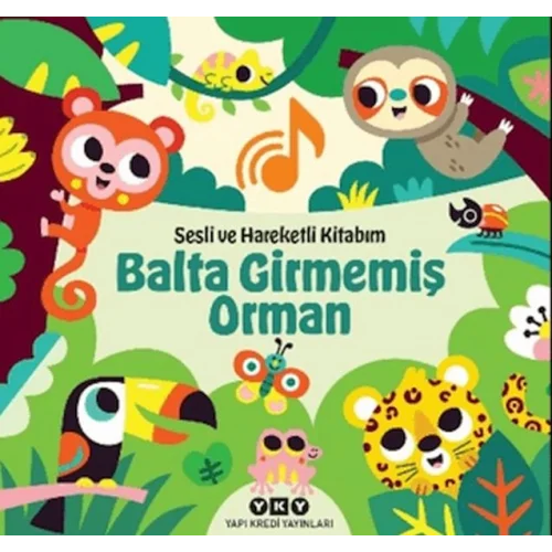 Sesli ve Hareketli Kitabım – Balta Girmemiş Orman (Ciltli)