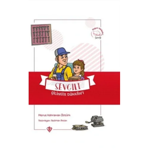 Sevgili Çilingir Dükkanı - Değerli Hikayeler Sevgi