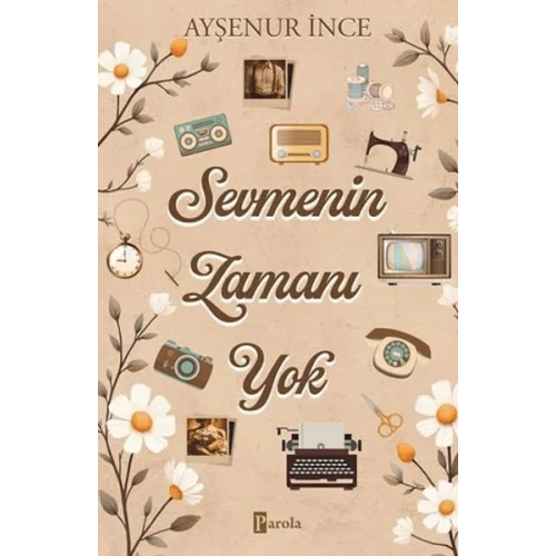 Sevmenin Zamanı Yok