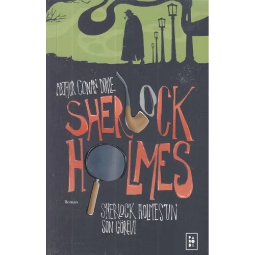 Sherlock Holmes’un Son Görevi - Sherlock Holmes 4