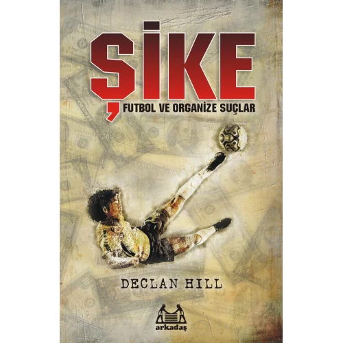Şike  Futbol ve Organize Suçlar