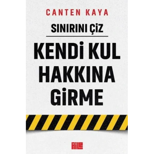 Sınırını Çiz - Kendi Kul Hakkına Girme