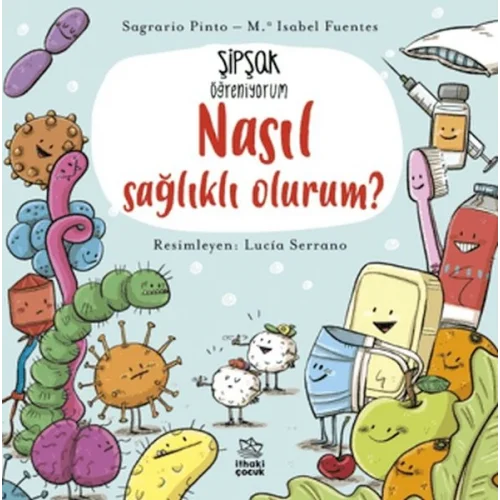Şipşak Öğreniyorum - Nasıl Sağlıklı Olurum?