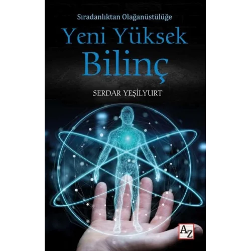 Sıradanlıktan Olağanüstülüğe Yeni Yüksek Bilinç