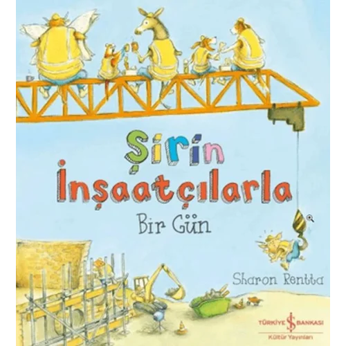 Şirin İnşaatçılarla Bir Gün