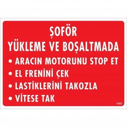 Mey İthalat® Şoför Yükleme Ve Boşaltmada Uyarı Levhası 25x35 KOD:1553