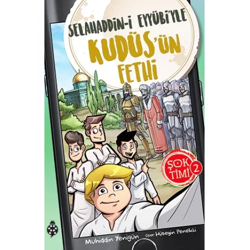 Şok Timi 2- Selahaddin-İ EyyübiYle KudüsÜn Fethi